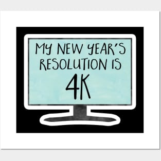 My New Year's Resolution is 4K - funny, joke, pun, gift Posters and Art